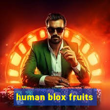 human blox fruits